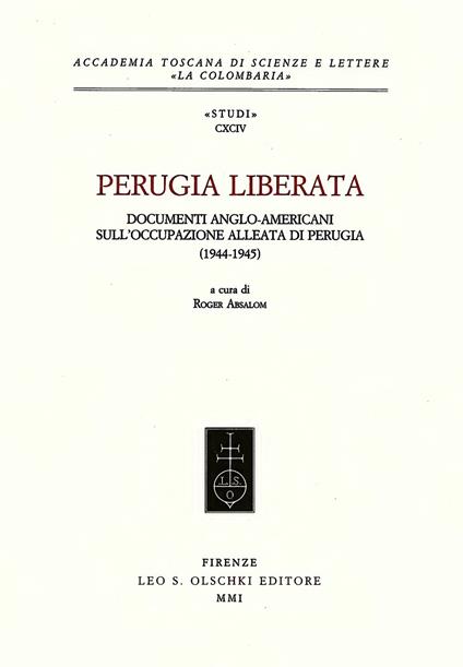 Perugia liberata. Documenti anglo-americani sull'occupazione alleata di Perugia (1944-1945) - copertina