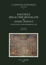 Raccolta delle cose segnalate di Cesare Crispolti. La più antica guida artistica di Perugia (1597)