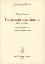 I dialoghi dell'idiota. Libri quattro