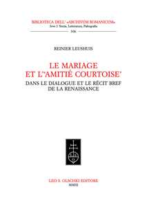 Le mariage et l'«amitié courtoise» dans le dialogue et le récit bref de la Rénaissance