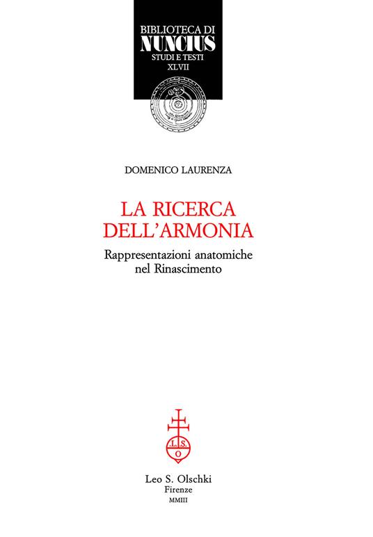 La ricerca dell'armonia. Rappresentazioni anatomiche nel Rinascimento - Domenico Laurenza - copertina