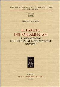 Il partito dei parlamentari. Sidney Sonnino e le istituzioni rappresentative (1900-1906) - Emanuela Minuto - copertina