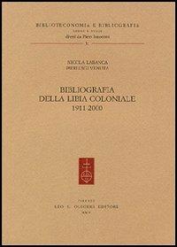 Bibliografia della Libia coloniale (1911-2000) - Nicola Labanca,Pierluigi Venuta - copertina