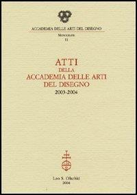 Atti della Accademia delle arti del disegno (2003-2004) - 3