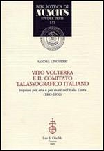 Vito Volterra e il Comitato talassografico italiano. Imprese per aria e per mare nell'Italia unita (1883-1930)