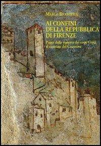 Ai confini della Repubblica di Firenze. Poppi dalla signoria dei conti Guidi al vicariato del Casentino (1360-1480) - Marco Bicchierai - copertina