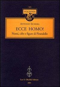 Ecce homo! Nomi, cifre e figure di Pirandello - Antonio Sichera - copertina