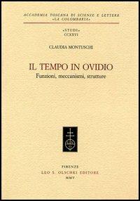 Il tempo in Ovidio. Funzioni, meccanismi, strutture - Claudia Montuschi - 3