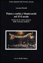 Potere e carità a Montevarchi nel XVI secolo. Storia di un centro minore della Toscana medicea