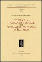 Studi sulla tradizione testuale del «De tranquillitate animi» di Plutarco