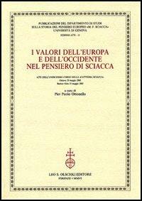 I valori dell'Europa e dell'Occidente nel pensiero di Sciacca. Atti dell'11° corso della Cattedra Sciacca (Genova, 20 maggio 2005-Buenos Aires 31 maggio 2005) - copertina