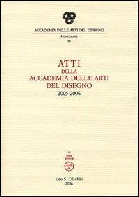 Atti della Accademia delle arti del disegno (2005-2006) - copertina