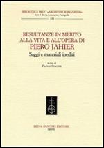 Resultanze in merito alla vita e all'opera di Piero Jahier. Saggi e materiali inediti