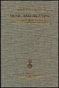 Music and Meaning. Studies in music history and the neighbouring disciplines - Warren Kirkendale,Ursula Kirkendale - copertina