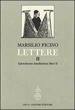 Lettere. Vol. 2: Epistolarum familiarium liber II