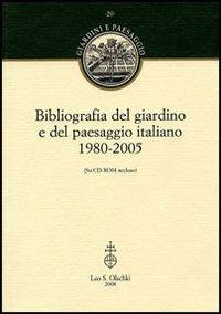 Bibliografia del giardino e del paesaggio italiano 1980-2005. Con CD-ROM - copertina