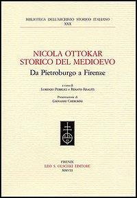 Nicola Ottokar storico del Medioevo. Da Pietroburgo a Firenze - copertina