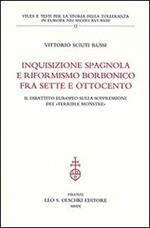 Inquisizione spagnola e riformismo borbonico fra Sette e Ottocento. Il dibattito europeo sulla soppressione del «terrible monstre»