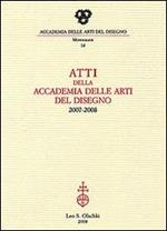 Atti dell'Accademia Arti del Disegno (2007-2008)