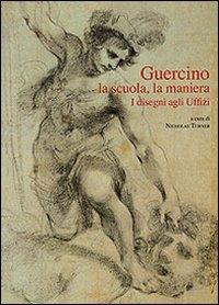 Guercino. La scuola, la maniera. I disegni agli Uffizi - copertina