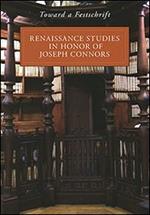 Toward a Festschrift. Renaissance Studies in Honor of Joseph Connors