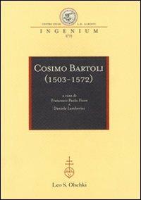 Cosimo Bartoli (1503-1572). Atti del Convegno internazionale (Mantova, 18-19 novembre; Firenze, 20 novembre 2009) - copertina