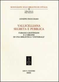 Image of Vallicelliana segreta e pubblica. Fabiano Giustiniani e l'origine di una biblioteca «universale»