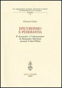 Epicureismo e pederastia. Il «Lucrezio» e l'«Anacreonte» di Alessandro Marchetti secondo il Sant'Uffizio - Gustavo Costa - copertina