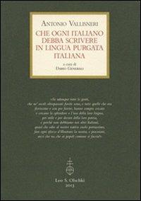 Che ogni italiano debba scrivere in lingua purgata italiana - Antonio Vallisneri - copertina