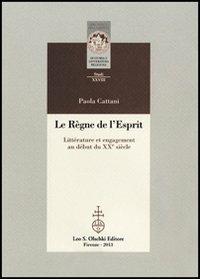 Le règne de l'esprit. Littérature et engagement au début du XXe siècle - Paola Cattani - copertina