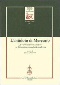 L'antidoto di Mercurio. La «civil conversazione» tra Rinascimento ed età moderna - copertina