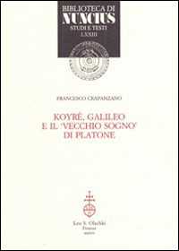 Koyré, Galileo e il vecchio sogno di Platone