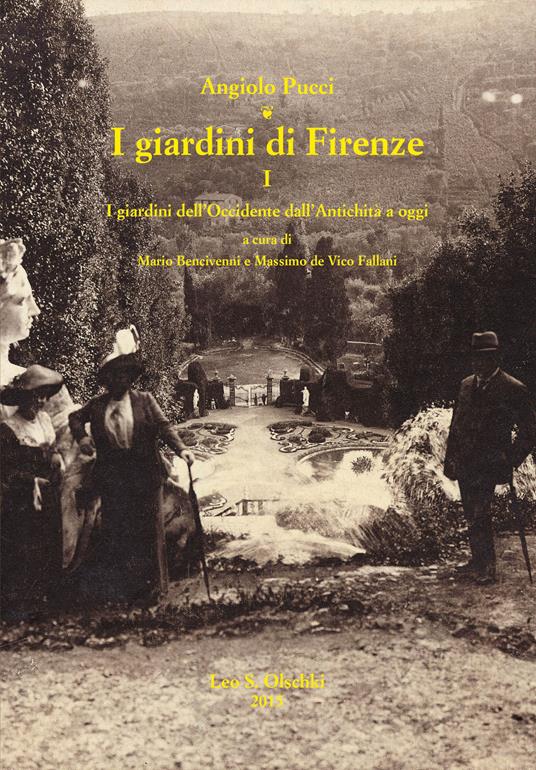 I giardini di Firenze. Ediz. illustrata. Vol. 1: giardini dell'Occidente dall'antichità a oggi. Un quadro generale di riferimento, I. - Angiolo Pucci - copertina