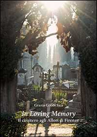 Image of In loving memory. Il cimitero agli Allori di Firenze
