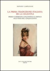 La prima traduzione italiana de «La Celestina». Primo commento linguistico e critico agli inizi del Cinquecento - Raffaele Lampugnani - copertina