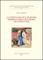 La Porta Magica di Roma simbolo dell'alchimia occidentale