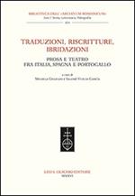 Traduzioni, riscritture, ibridazioni. Prosa e teatro fra Italia, Spagna e Portogallo