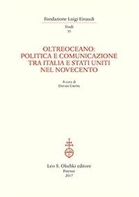 Oltreoceano. Politica e comunicazione tra Italia e Stati Uniti nel Novecento - copertina