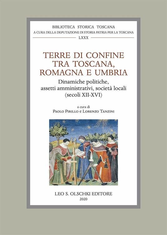 Terre di confine tra Toscana, Romagna e Umbria. Dinamiche politiche, assetti amministrativi, società locali (secoli XII-XVI) - copertina