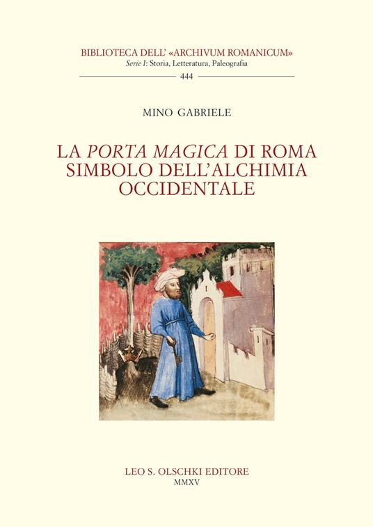 La Porta Magica di Roma simbolo dell'alchimia occidentale. Nuova ediz. - Mino Gabriele - copertina