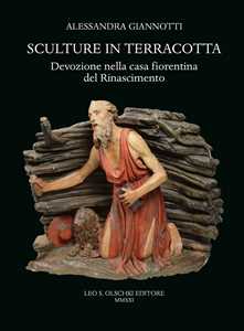 Sculture in terracotta. Devozione nella casa fiorentina del Rinascimento. Ediz. illustrata