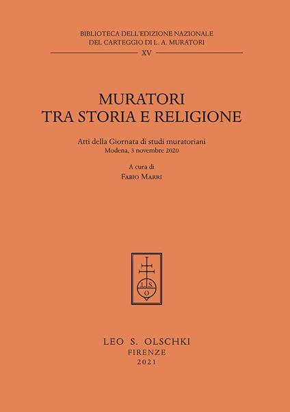 Muratori tra storia e religione. Atti della Giornata di Studi muratoriani (Modena, 3 novembre 2020) - Fabio Marri - copertina