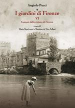 I giardini di Firenze. Ediz. illustrata. Vol. 6: Comuni della cintura di Firenze.