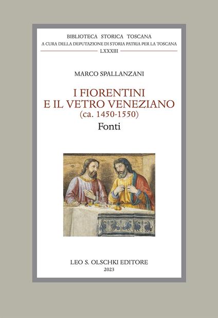 I fiorentini e il vetro veneziano. (ca. 1450-1550). Fonti - Marco Spallanzani - copertina