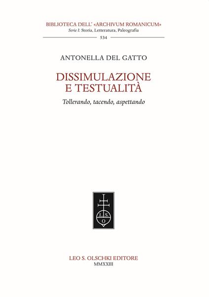 Dissimulazione e testualità. Tollerando, tacendo, aspettando - Antonella Del Gatto - copertina