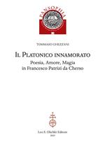 Il platonico innamorato. Poesia, amore, magia in Francesco Patrizi da Cherso