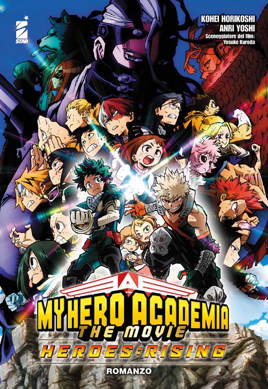 Heroes: rising. My Hero Academia the movie - Kohei Horikoshi,Anri Yoshi - copertina