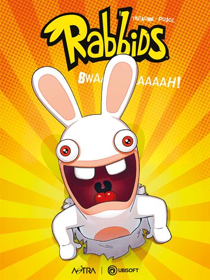 Rabbids. Vol. 1: Bwaaaaaaaaaah - Thitaume - copertina