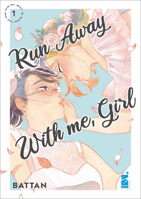 Run away with me, girl. Vol. 1 - Battan - copertina