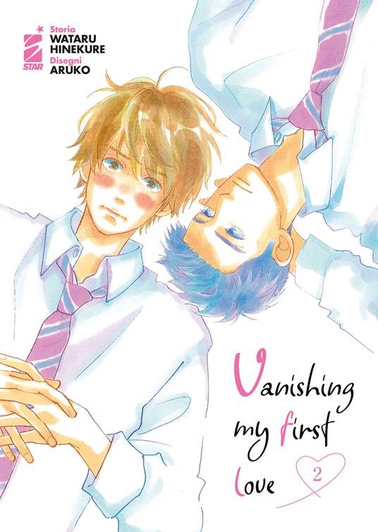 Vanishing my first love. Vol. 2 - Wataru Hinekure - copertina